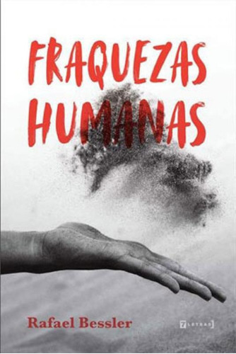 Fraquezas Humanas, De Bessler, Rafael. Editora 7 Letras, Capa Mole, Edição 1ª Edição - 2019 Em Português