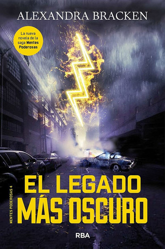 Mentes Poderosas 4: El Legado Más Oscuro - Alexandra Bracken