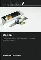 Comprar Óptica I: Óptica Fotométrica Y Óptica Geométrica Lección Y E
