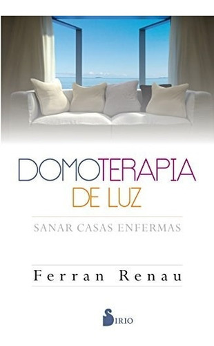 Domoterapia De Luz Sanar Casas Enfermas (rustica) - Renau F