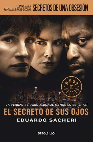 El secreto de sus ojos, de Sacheri, Eduardo. Serie Contemporánea Editorial Debolsillo, tapa blanda en español, 2015