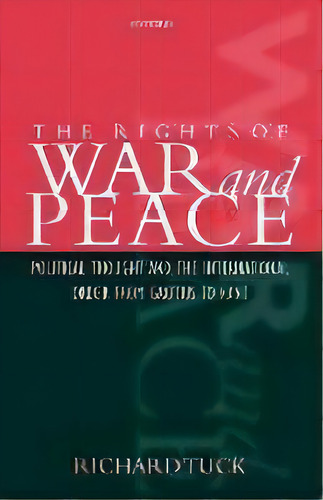 The Rights Of War And Peace : Political Thought And The International Order From Grotius To Kant, De Richard Tuck. Editorial Oxford University Press, Tapa Blanda En Inglés