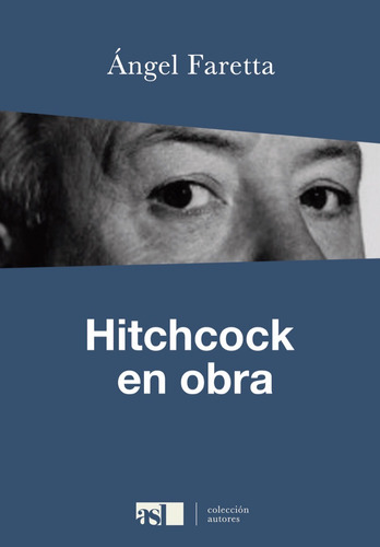 Hitchcock En Obra - Ángel Faretta