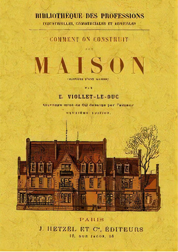 Comment On Construit Une Maison (histoire D'eune Maison), De Voillet-le-duc, E.. Editorial Maxtor, Tapa Blanda En Francés