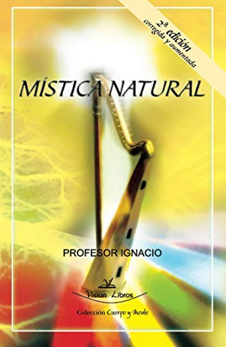 Mistica Natural: Corregida Y Aumentada 2ª Edicion