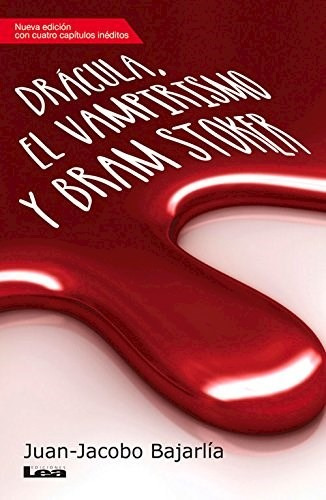 Dracula El Vampirismo Y Bram Stoker (nueva Edicion Con  Cua