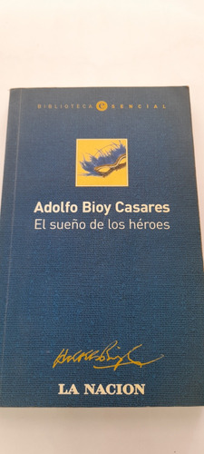 El Sueño De Los Héroes De Adolfo Bioy Casares La Nacion