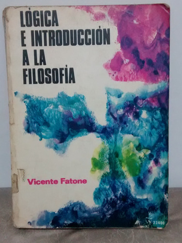 Lógica E Introducción A La Filosofía - Vicente Fatone