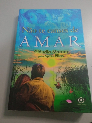 Livro Não Te Canses De Amar (Usado)