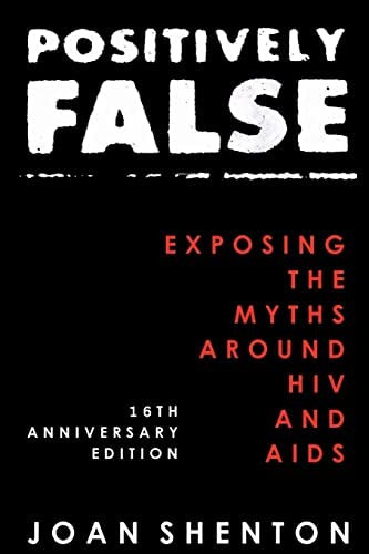 Positively False: Exposing The Myths Around Hiv And Aids - 16th Anniversary Edition, De Shenton, Joan. Editorial Createspace Independent Publishing Platform, Tapa Blanda En Inglés