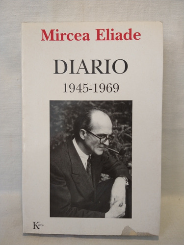 Diario 1945-1969 - Mircea Eliade - Kairós B