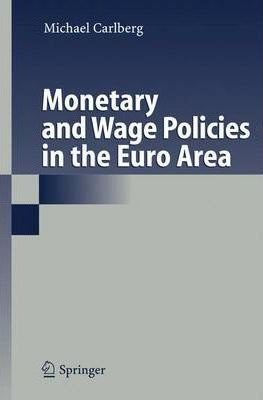 Libro Monetary And Wage Policies In The Euro Area - Micha...