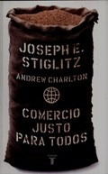 Comercio Justo Para Todos - Stiglitz Joseph (papel)