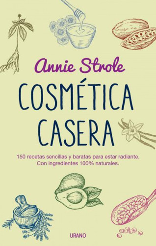 Cosmética Casera - Strole, Annie