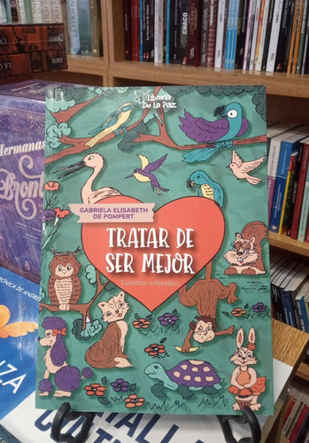 Tratar De Ser Mejor - Gabriela Elisabeth De Pompert