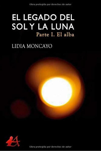 Libro: El Legado Del Sol Y La Luna. Moncayo, Lidia. Editoria