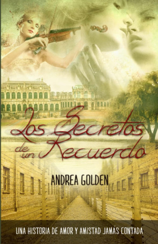 Libro: Los Secretos De Un Recuerdo: Una Historia De Amor Y A