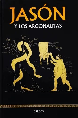 Jason Y Los Argonautas Coleccion Mitologia Gredos Tapa Dura