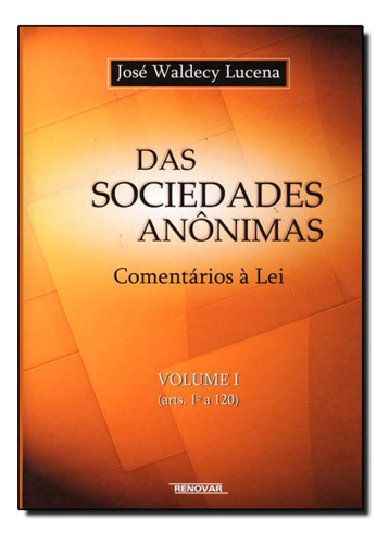 Das Sociedades Anônimas: Comentários a Lei - Vol.1, de José Waldecy Lucena. Editorial Renovar, tapa mole en português