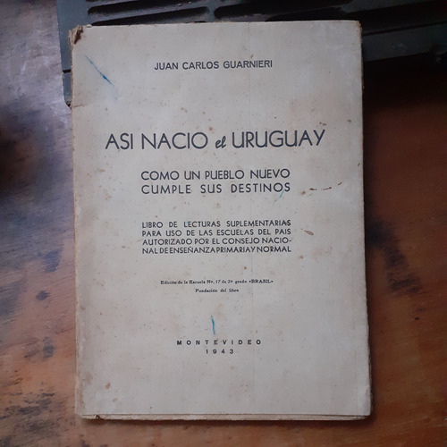Así Nació El Uruguay / Juan Carlos Guarnieri 1943