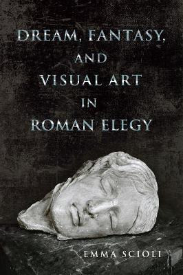 Libro Dream, Fantasy, And Visual Art In Roman Elegy - Emm...
