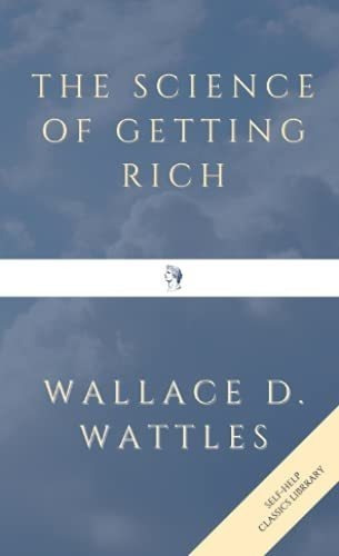 The Science Of Getting Rich - Wattles, Wallace D., De Wattles, Wallace D.. Editorial Independently Published En Inglés