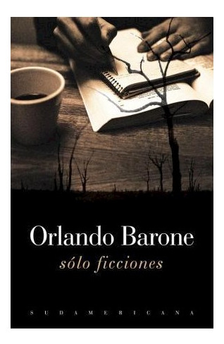 Libro Solo Ficciones (narrativa) De Barone Orlando