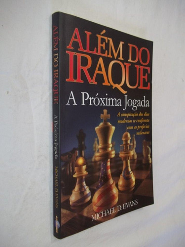 Livro - Além Do Iraque - A Próxima Jogada - Michael D. Evans