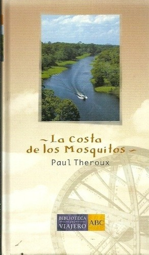 Libro - La Costa De Los Mosquitos - Paul Theroux