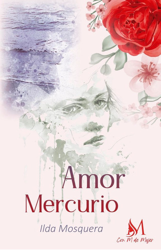 Amor mercurio, de Mosquera, Ilda. Con M de Mujer Editorial SL, tapa blanda en español