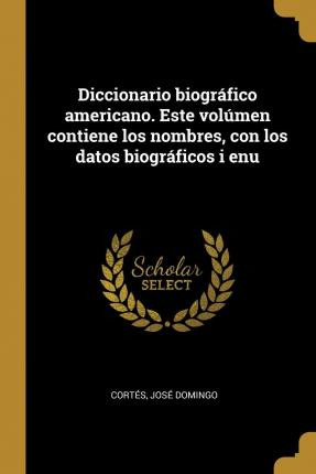 Libro Diccionario Biogr Fico Americano. Este Vol Men Cont...