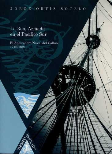 Libro Real Armada En El Pacífico Sur. El Apostadero Naval D