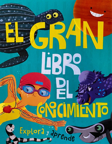 Libro Enc. Ilustrados - El Gran Libro Del Conocimiento, De Vvaa. Editorial Silver Dolphin, Tapa Dura, Edición 1 En Español, 2023