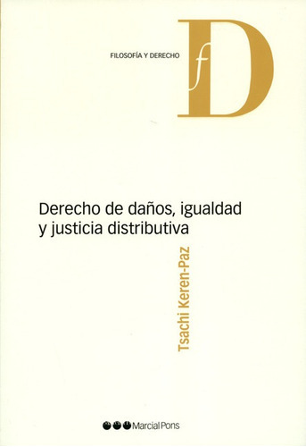 Derecho De Daños Igualdad Y Justicia Distributiva, De Keren Paz, Tsachi. Editorial Marcial Pons, Tapa Blanda, Edición 1 En Español, 2016