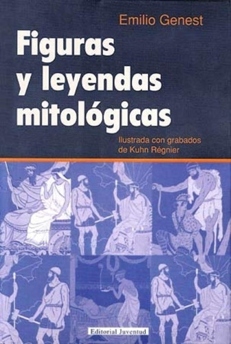 Figuras Y Leyendas Mitologicas - Emilio Genest