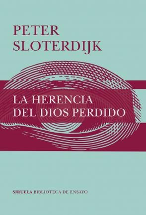 Herencia Del Dios Perdido, La - Peter Sloterdijk
