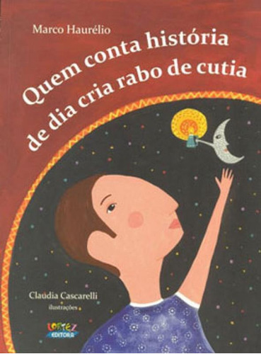 Quem Conta História De Dia Cria Rabo De Cutia, De Haurélio, Marco. Editora Cortez, Capa Mole Em Português