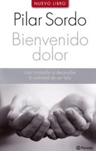 Bienvenido Dolor - Pilar Sordo