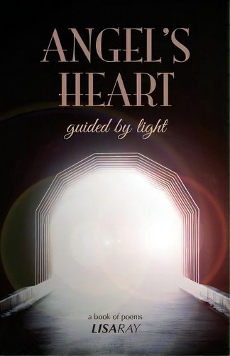 Angel's Heart: Guided By Light, De Ray, Lisa. Editorial Lightning Source Inc, Tapa Blanda En Inglés