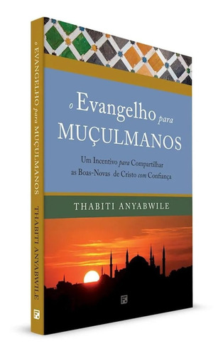 O Evangelho Para Muçulmanos - Thabiti Anyabwile