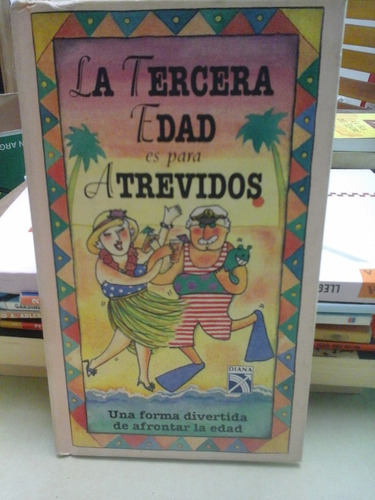 La Tercera Edad Es Para Atrevidos - L. Kaufman- L315 