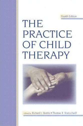 The Practice Of Child Therapy, De Richard J. Morris. Editorial Taylor Francis Inc, Tapa Blanda En Inglés