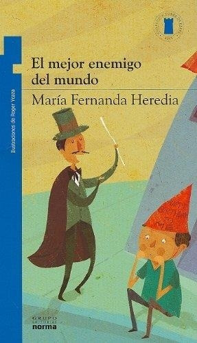 El Mejor Enemigo Del Mundo Maria Fernanda Heredia Norma