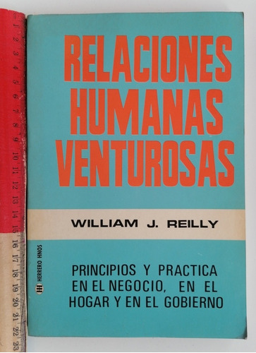 Relaciones Humanas Venturosas, William J. Reilly 