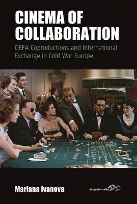Libro Cinema Of Collaboration : Defa Coproductions And In...