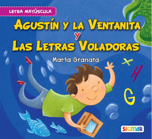 Agustín Y La Ventana Y Las Letras Voladoras - María Granata