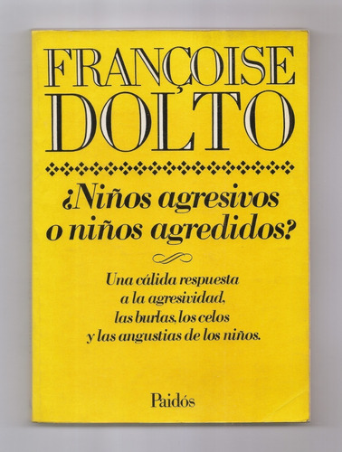 Françoise Dolto ¿niños Agresivos O Niños Agredidos?