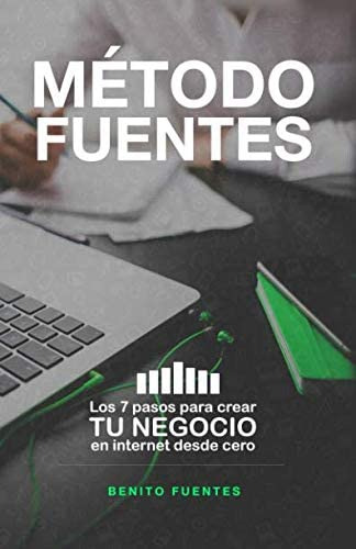 Libro: Método Fuentes: Los 7 Pasos Para Crear Tu Negocio En