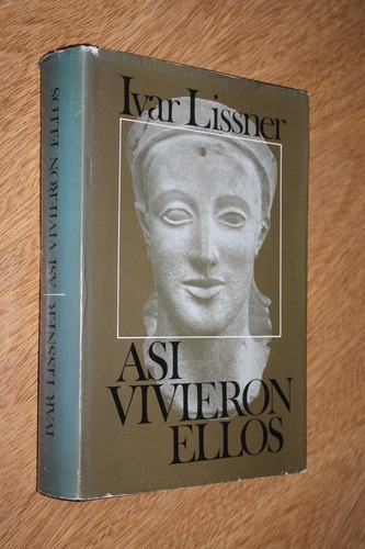 Asi Vivieron Ellos Babilonios Asirios Egipcios Ivan Lissner (Usado)