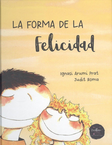 La Forma De La Felicidad Arumi Prat, Ignasi/roma, Judit Exce